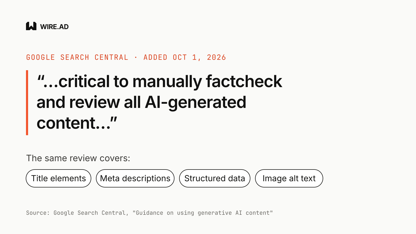 Google's added guidance: manually fact-check and review all AI-generated content, including title elements, meta descriptions, structured data and image alt text