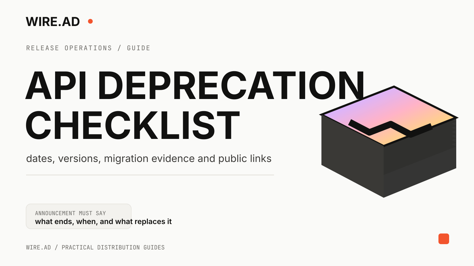 WIRE.AD cover for an API deprecation checklist, with a layered iridescent block and bold black headline.